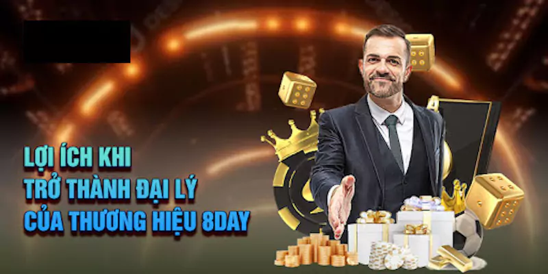 Quyền lợi đặc biệt nếu trở thành đại lý 8Day