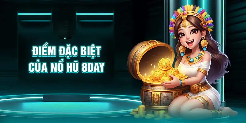 Ưu điểm của sảnh game Slot 8Day