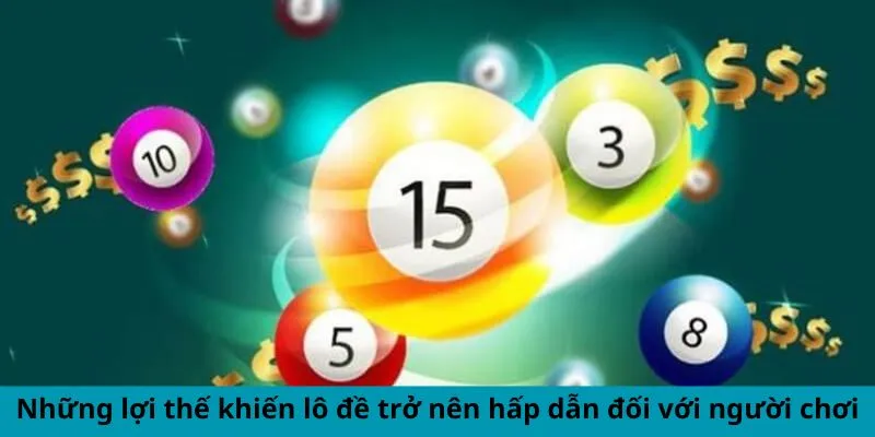 Những lợi thế khiến lô đề 8day trở nên hấp dẫn đối với người chơi